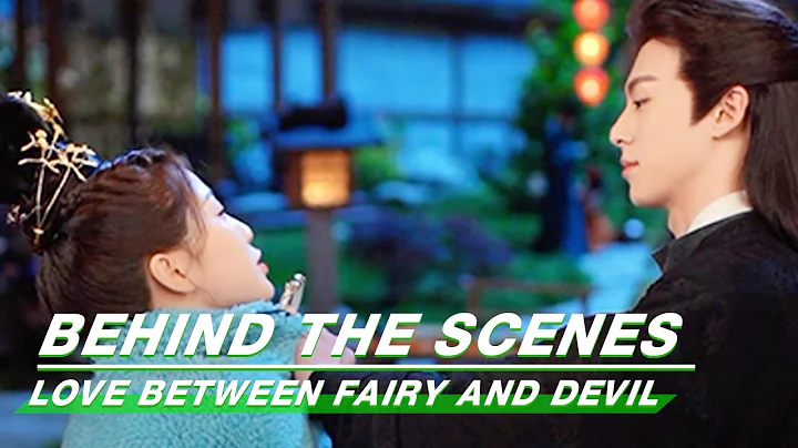 BTS: #EstherYu ＆ #DylanWang's Childish Moment | Love Between Fairy and Devil | 苍兰诀 | iQIYI