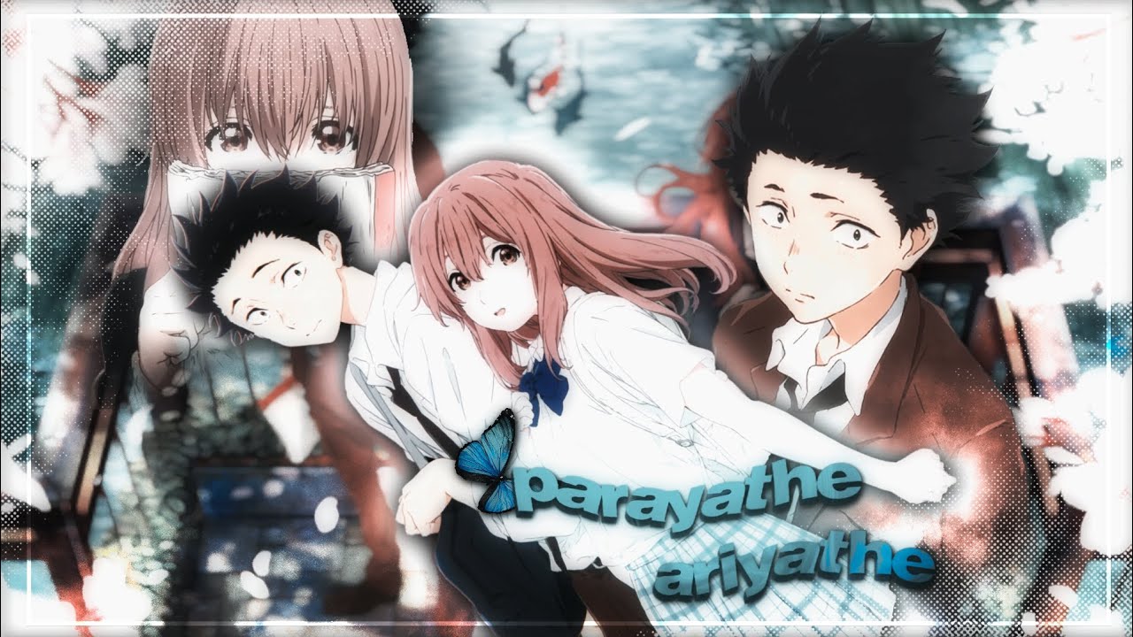 Parayathe Ariyathe | ft.Hanan Shaah | A Silent Voice Edit - YouTube