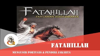 Alur Film: Fatahillah Pahlawan dan Pembebas Kota Jakarta