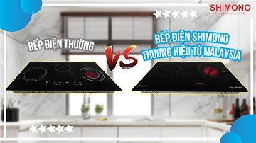 BẾP ĐIỆN ÂM SHIMONO | SM - HH2318 | So sánh bếp Shimono và bếp thường