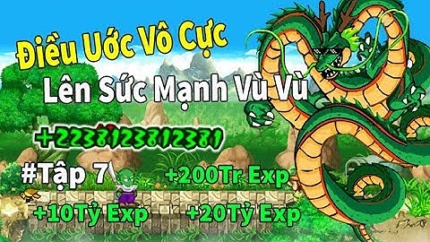 Ngọc Rồng Online - Sử dụng điều ước vô cực 9 phút 1 lần tăng 200tr sức mạnh