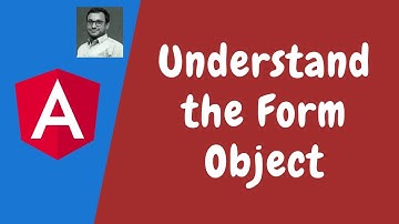 73. Explore the Form Object in the Template Driven Forms in the Angular.