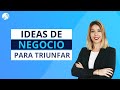 Ideas de Negocios: Las Mejores [En 2021] ¡Y Tomas Falsas! 😂