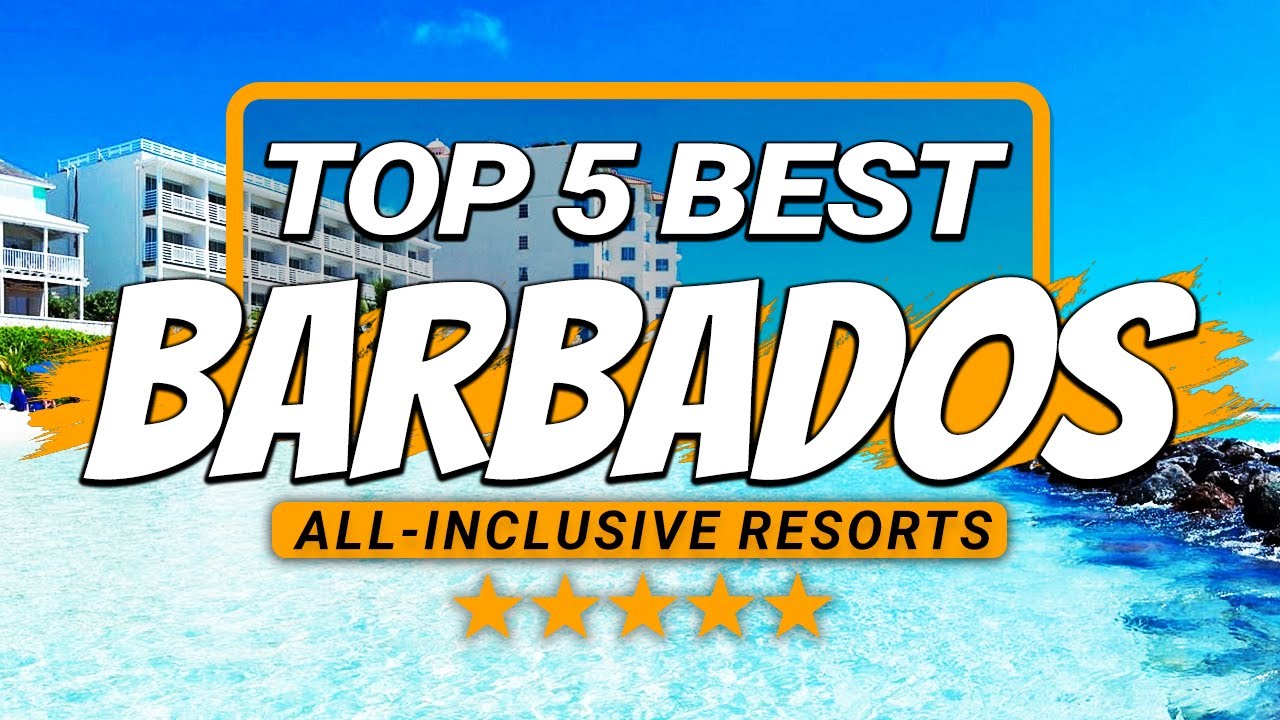 Top 5 BEST All-Inclusive Resorts in Barbados 2025