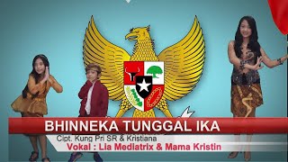 Lagu Bhinneka Tunggal Ika | Cipt.Kung Pri & Kristiana | Vokal Lia Mediatrix & Mama Kristin