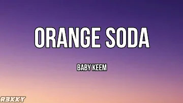 Baby Keem - Orange Soda(Lyric Video)