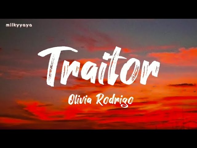 Traitor - Olivia Rodrigo (Lyrics) class=