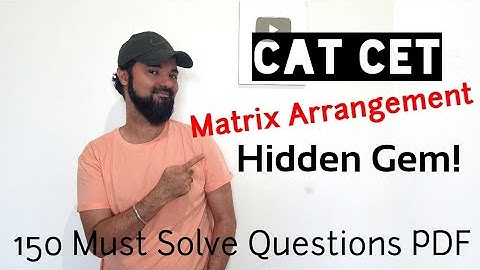CAT CET Hidden Gem 💎 Topic | 150 Matrix Must Solve based Arrangement Questions pdf Download Now