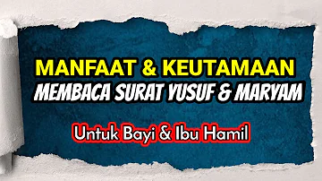 Manfaat dan Keutamaan Membaca Surat Maryam dan Yusuf untuk Bayi dan Ibu Hamil