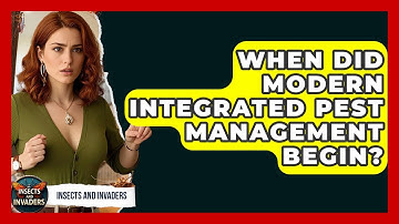 When Did Modern Integrated Pest Management Begin? - Insects and Invaders