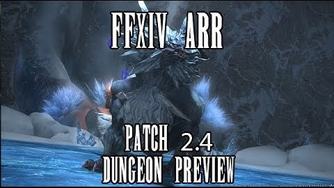 FFXIV ARR: Patch 2.4 Dungeon & Boss Preview