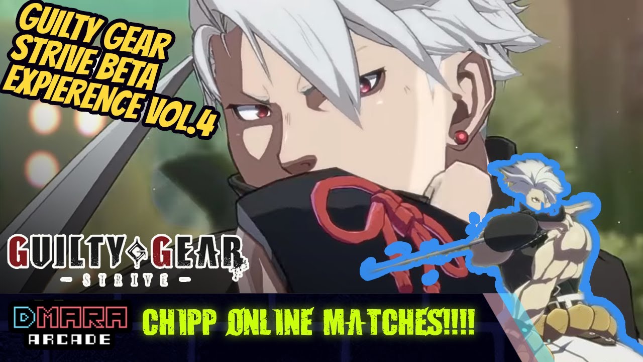 Chipp enters the SCENE!!!! [Guilty Gear STRIVE - Beta Experience - Vol. 4]