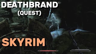 Skyrim, Deathbrand (Quest)