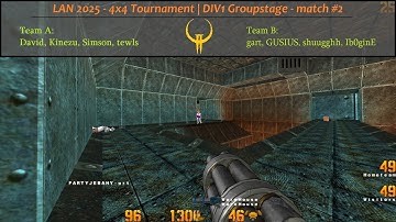 QUAKE 2 | LAN 2025 | 4x4 CUP - Groupstage match 2 | MAP q2dm8 - POV David