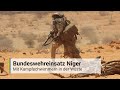 Brennpunkt Sahel: So läuft der Bundeswehreinsatz &quot;Gazelle&quot; im Niger