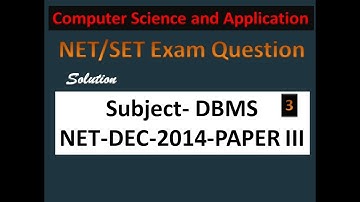 CS Net Exam December 2014 Paper III Part 3 DBMS Question Solved in Hindi