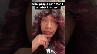 Most People Dont Stand On What They Say