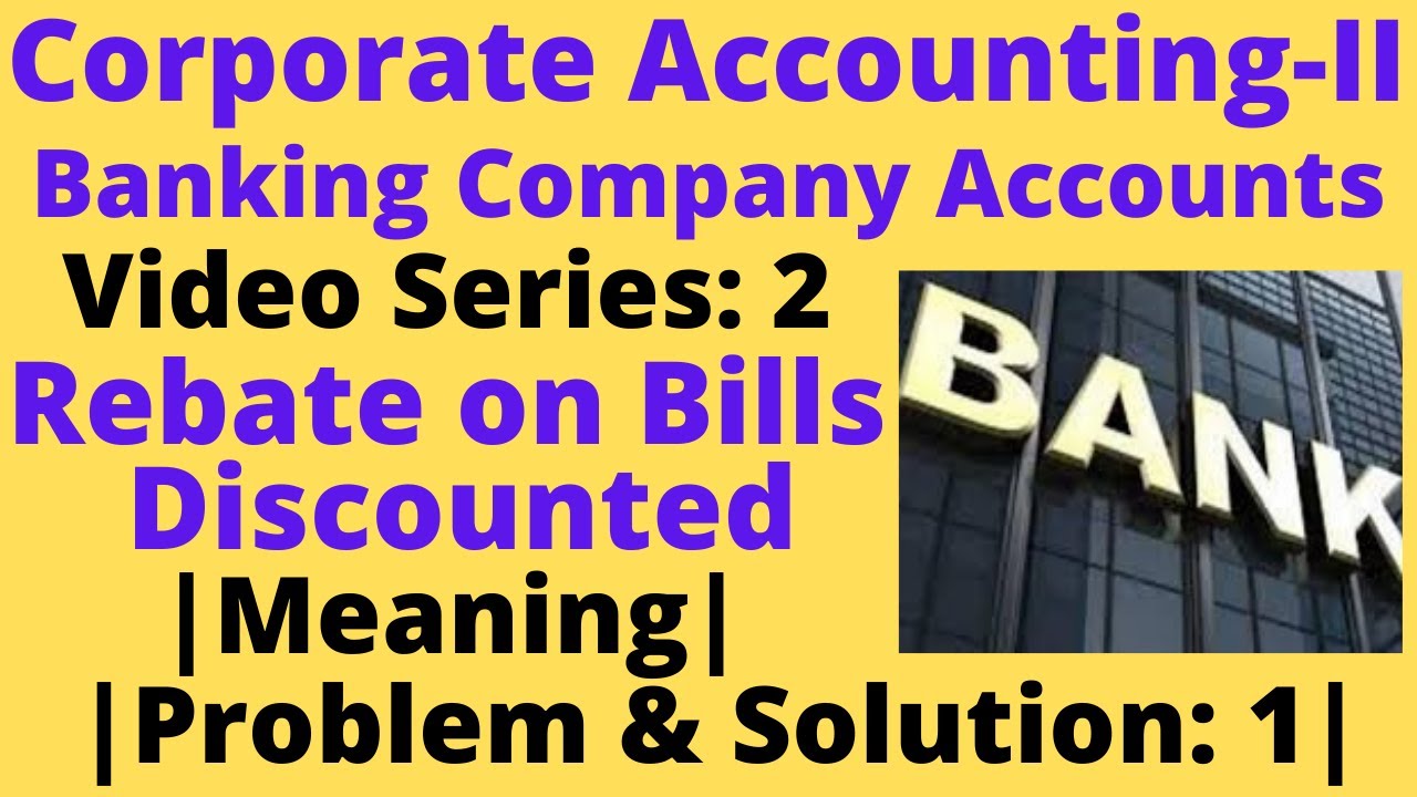 Rebate On Bills Discounted Meaning Problem 1 With Solution Corporate 