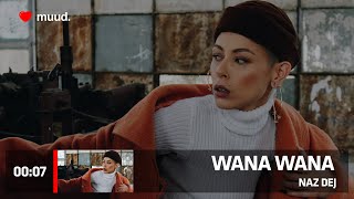 NAZ DEJ - WANA WANA