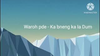 waroh pde - ka bneng ka la dum