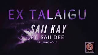 Saii Kay - Ex Talaigu (ft. Saii Dii)