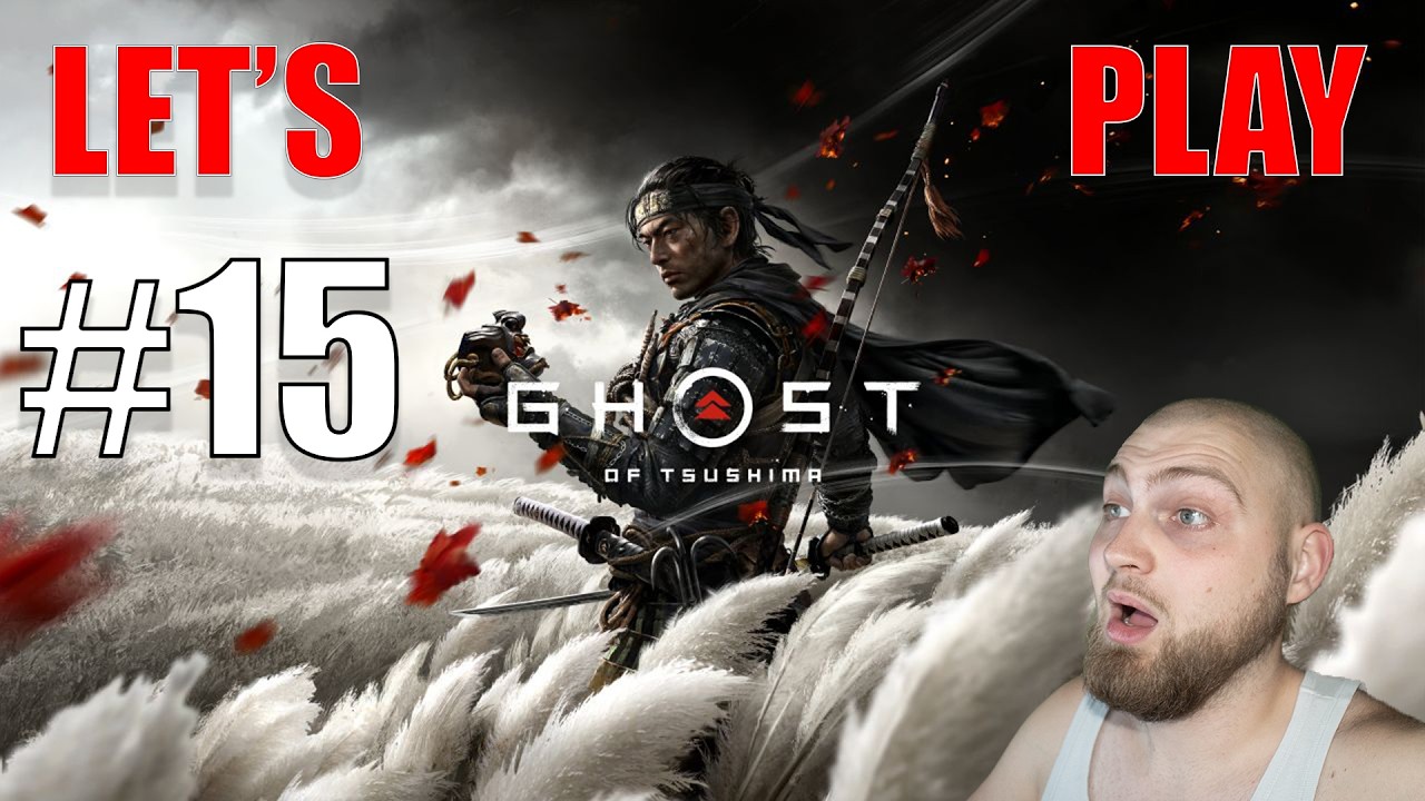 LET'S PLAY: GHOST OF TSUSHIMA - PART 15