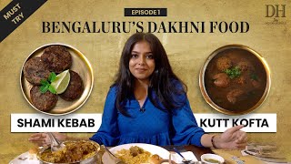 Kutt Kofta and Shami Kebab | A journey into the Dakhni food culture of Bengaluru | Ep 1