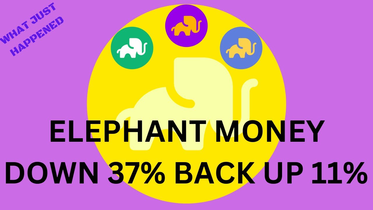 ELEPHANT MONEY DOWN 37% BUT UP 11% TODAY
