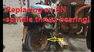 Replacing a Ford 8n spindle thrust bearing