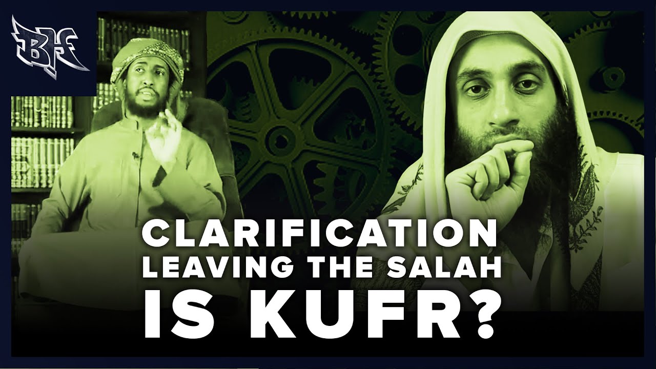 LEAVING THE SALAH IS KUFR? | RESPONSE TO ABDULRAHMAN HASSAN