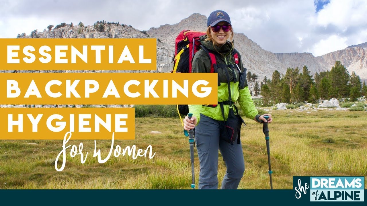 Essential Backpacking Hygiene Tips for Women in the Outdoors — She