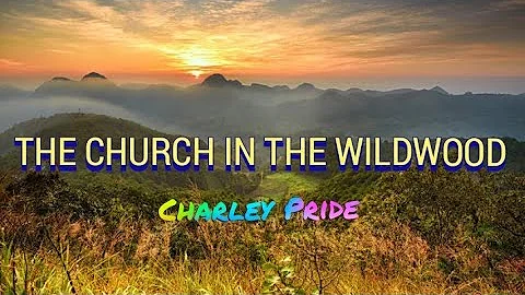 The Church in the Wildwood (with lyrics) by Charley Pride