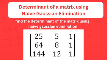 How to find the determinant of a matrix using naïve gaussian elimination
