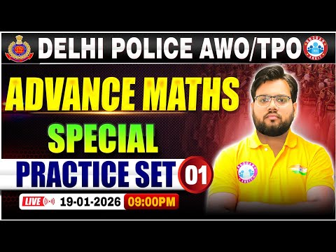 Delhi Police AWO TPO 2025 | AWO TPO Advance Maths Special Practice Set By Aakash Sir