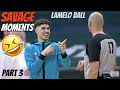 LAMELO BALL SAVAGE MOMENTS! Part 3