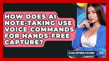 How Does AI Note-taking Use Voice Commands For Hands-free Capture? - AI SaaS Software Explained
