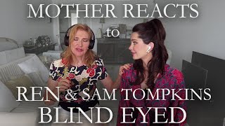 MOTHER REACTS to REN & SAM TOMPKINS | Blind Eyed - Live | Reaction Video | Travelling with Mother