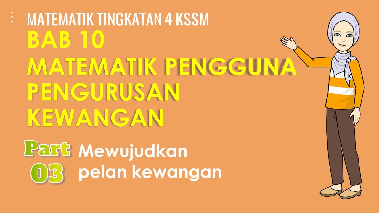 Part 3 Matematik Tingkatan 4 Bab 10 Kssm Pengurusan Kewangan Matematik Pengguna Mewujudkan Pelan Youtube