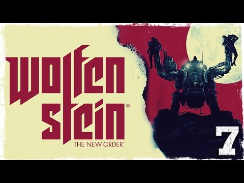 Смотреть прохождение игры Wolfenstein: The New Order. #7: 300 кг взрывчатки.