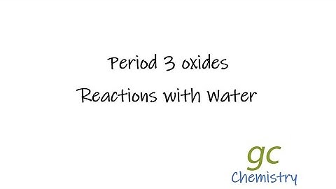 Period 3 Oxides - Reactions with water