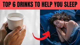 Top 6 Drinks To Help You Sleep