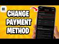 How To Change Payment Method On CapCut
