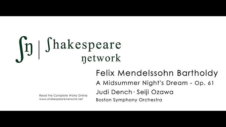 Mendelssohn - Judi Dench - Seiji Ozawa - A Midsummer Night's Dream - Complete Op. 61 - 4K