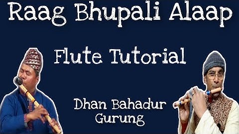Learn Flute Bansuri | Raag Bhupali Alap | Ft. Dhan Bahadur Gurung | Bansuri Lesson | Anjani Flute
