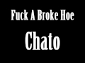 Fuck A Broke Hoe Chato