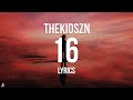 Thekidszn - 16 (Lyrics)