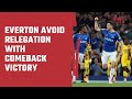 Everton avoid relegation with comeback victory