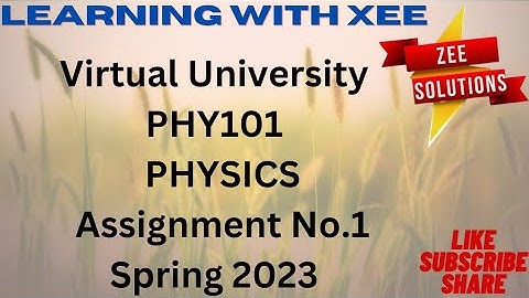 phy101 Assignment 1 spring 2023 virtual University of pakistan