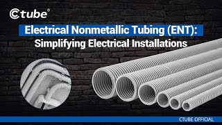 Electrical Nonmetallic Tubing (ENT):  Simplifying Electrical Installations