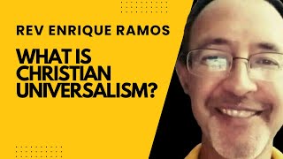 S8:E15 Christian Universalism - Rev. Enrique Ramos